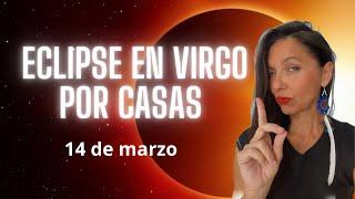 ECLIPSE DE LUNA EN VIRGO ️  Análisis Casa por Casa. 14 de marzo 2025 