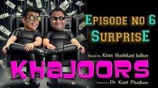 #Khajoors | Ep 6 - Surprise 