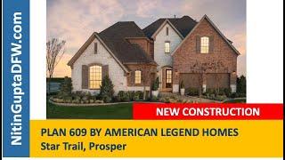 Star Trail Prosper TX  American Legend  Homes Plan 609 | Prosper Homes For Sale