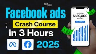 Facebook Ads Full Crash Course for Beginner in 3 Hours (2025)