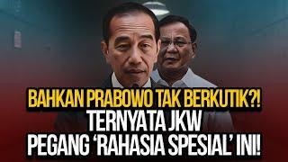 BAHKAN PRABOWO TAK BERKUTIK?! TERNYATA JKW PEGANG 'RAHASIA SPESIAL' INI!