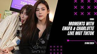 Sweet Moments Engfa & Charlotte at MGT TikTok  || 11/06/2024  #englot #อังกฤษ #livestream