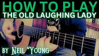 How to Play Neil Young - The Old Laughing Lady (Guitar Lesson)