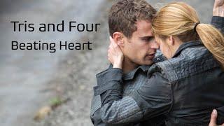 Beating Heart || Tris and Four || Divergent