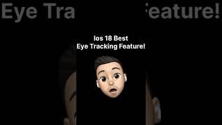 Ios 18 Top Feature | Eye tracking | Ios 18 #ios18 #shortsvideo