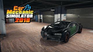 Bugatti Chiron Restoration - Car Mechanic Simulator 2018