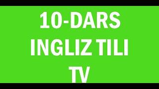 Ingliz tili 10 dars.Ingliz tili grammatikasi,ingliz tilini tez va oson o'rganish!