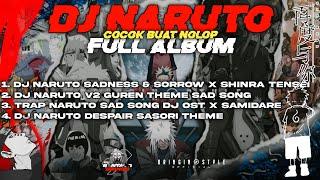 DJ NARUTO FULL ALBUM COCOK BUAT NOLOP - MIDDLE STYLE NROTOK