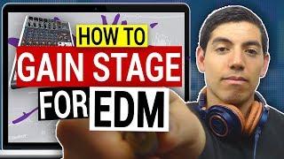 Gain Staging For EDM | Mixing Levels For Your Basses, Drums, Sub, & Instruments