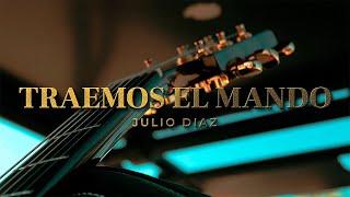 Julio Diaz - TRAEMOS EL MANDO (Video Oficial)