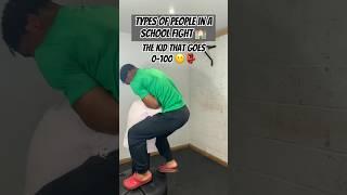 TYPES OF PEOPLE IN A SCHOOL FIGHT 