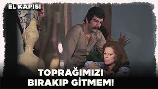 El Kapısı Türk Filmi | Elvan Gurbete Gitmek İstemiyor!