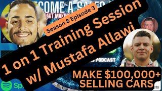 1 on 1 Training Session w/ Mustafa Allawi s8e3 - Poor2Pro Car Sales Training