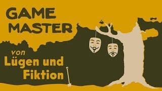 Der "Game Master" - Wie Fiktion zur Lüge wird