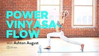 20-MINUTE YOGA CLASS  Power Vinyasa Flow Yoga Class with Ashton August