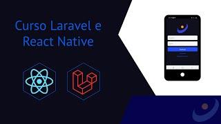 Curso criar API com Laravel e aplicativo com React Native