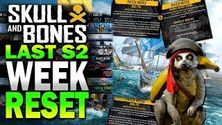 LAST RESET and WEEK! Skull and Bones