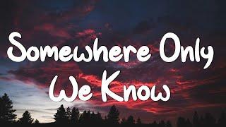 Somewhere Only We Know - Keane (Lyrics) || Ed Sheeran, Rosa Linn (Mix Lyrics)