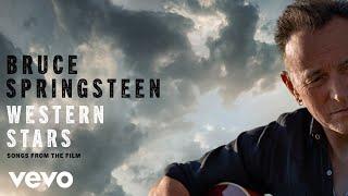 Bruce Springsteen - Western Stars (Film Version - Official Audio)