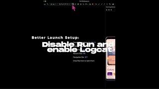 Better Launch Setup - Disable Run and Enable Logcat in Android Studio