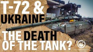 Ukraine & T-72: The death of the tank? | The Tank Museum