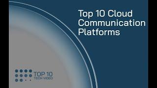 Top 10 Cloud Communications Platforms