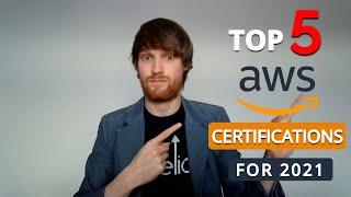 Top 5 AWS Certifications For 2021