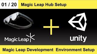 Magic Leap Hub Setup - Magic Leap Development Environment Setup (01/20)