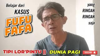 FUFUFAFA - Pembelajaran kita || DUNIA PAGI - TIPI LOR'PINTU