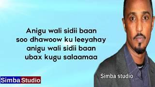 Abdiqadir juba {anigu wali sidii ban} calaf lyrcis