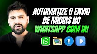 Como enviar imagens, áudios e vídeos com agentes de IA no WhatsApp