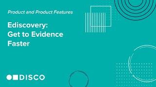 DISCO Ediscovery: Get to Evidence Faster