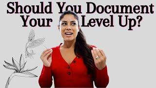 Documenting Your LEVEL UP Journey | It Is IMPORTANT Ladies!