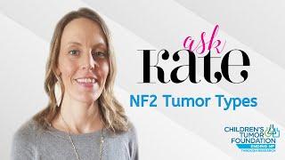 Ask Kate! All About NF2 Tumor Types