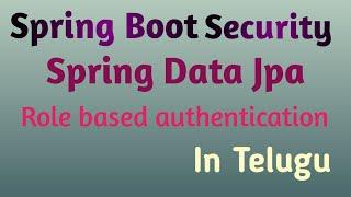 Spring Boot 3.0 Security | Authentication and Authorization Spring data jpa | Thiru Academy