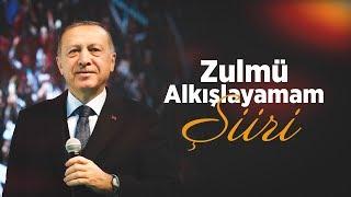 Zulmü Alkışlayamam Şiiri