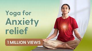 30 Minute Yoga for Anxiety Relief | चिंता और घबराहट से राहत के लिए योग