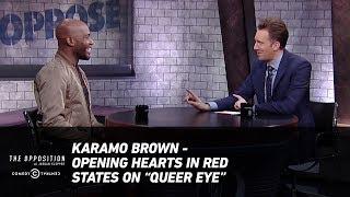 Karamo Brown - Opening Hearts in Red States on “Queer Eye” - The Opposition w/ Jordan Klepper