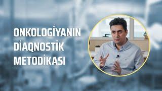 Onkologiyanın diaqnostik metodikası