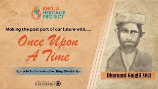 Once Upon A Time | Khoja Heritage Project - Episode 9