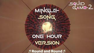 Most-Awaited 1-Hour Version | Mingle Game Song - Round and Round | Squid Game Season 2 | Episode O X