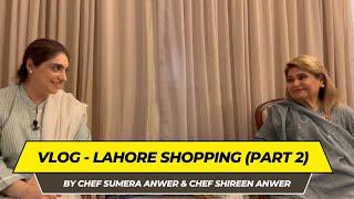 Vlog #1 (Part 2) Lahore Jewellery Shopping [2023] by Chef Sumera Anwer and Chef Shireen Anwer