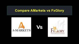 Compare AMarkets with FxGlory - Which is better? Which broker to choose?