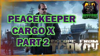 Peacekeeper - Cargo X - Part 2 - 0.12 - Escape From Tarkov - Reflix66