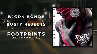 Bjørn Bonde x Rusty Rejects - Footprints (Yeti DnB Remix)