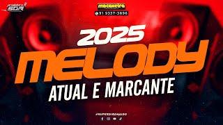 MELODY 2025 - MELHORES MELODY ATUAL & MARCANTE