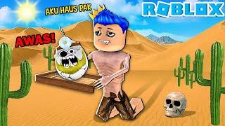 AKU MEMBAWA PAK UNAT YANG JADI TELUR BUSUK DI PADANG GURUN ROBLOX!!