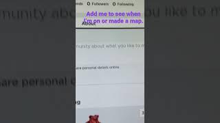 Add me to see my new maps.