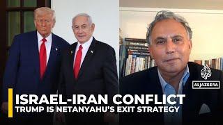 Trump is Netanyahu’s exit strategy out of his Iran war: Marwan Bishara