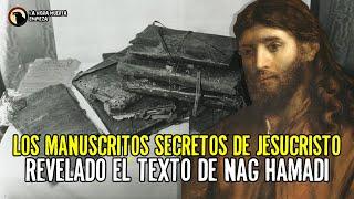 Los manuscritos secretos de JESUCRISTO / Revelado el texto de NAG HAMMADI